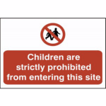 Children are strictly prohibited from entering this site' Sign - PVC - 600 x 400mm